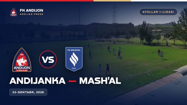 AYOLLAR BIRINCHI LIGASI ANDIJANKA-MASH'AL W