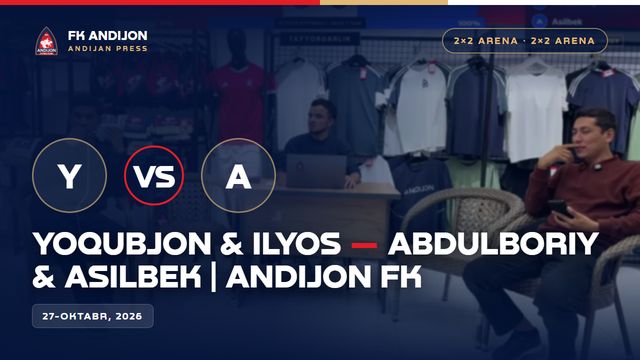 2×2 ARENA · 2×2 ARENA | Yoqubjon & Ilyos vs Abdulboriy & Asilbek | Andijon FK
