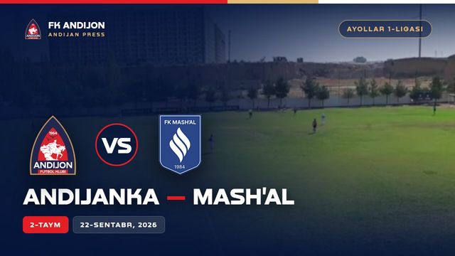 AYOLLAR BIRINCHI LIGASI ANDIJANKA-MASH'AL W 2-TAYM