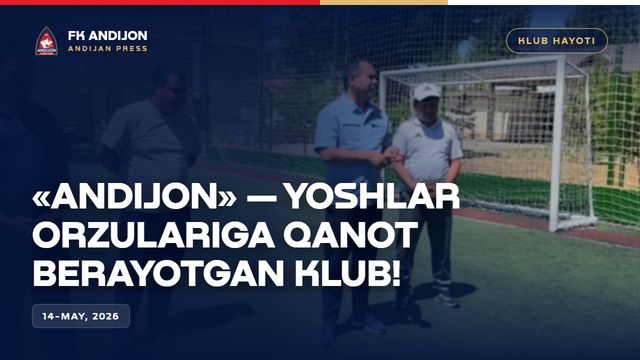 “Andijon” — yoshlar orzulariga qanot berayotgan klub!