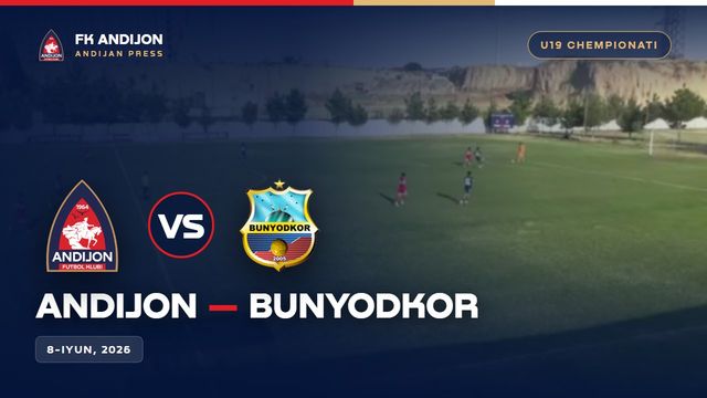 U 19 BIRINCHILIGI ANDIJON-BUNYODKOR
